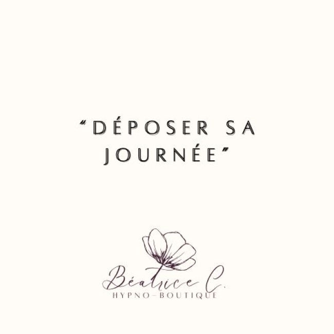 Déposer sa journée (Hypnorelaxation)